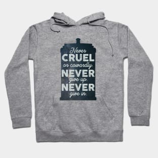 Never Cruel or Cowardly. Never Give Up. Never Give In. Hoodie